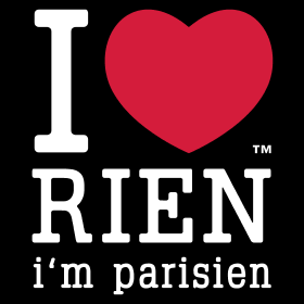 I love rien. I'm parisien.